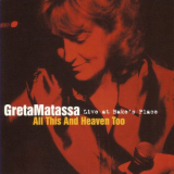 Greta Matassa - All This And Heaven Too: Live At Bake's Place '2001
