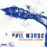 Phil Woods - Bird with Strings...and More! '2023