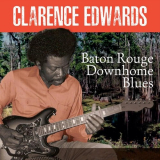 Clarence Edwards - Baton Rouge Downhome Blues '2023