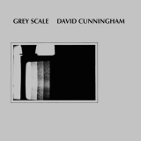 David Cunningham - Grey Scale '2023/1977