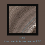 Fah - The Switch On My MC202 '2023