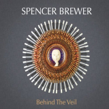 Spencer Brewer - Behind the Veil '2023