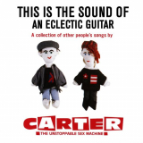 Carter The Unstoppable Sex Machine - This Is the Sound of an Eclectic Guitar: A Collection of Other People's Songs '1993