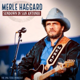 Merle Haggard - Sundown In San Antonio (Live 1984) '2023