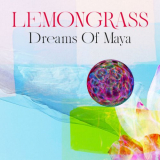 Lemongrass - Dreams Of Maya '2023