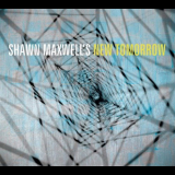 Shawn Maxwell's New Tomorrow - Shawn Maxwell's New Tomorrow '2016