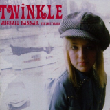 Twinkle - Michael Hannah: The Lost Years '2003
