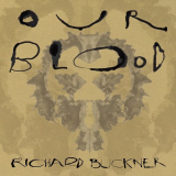 Richard Buckner - Our Blood '2011