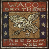 Waco Brothers - Freedom & Weep '2005