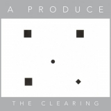 A PRODUCE - The Clearing (Expanded Special Edition) '2023