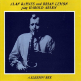 Alan Barnes - Play Harold Arlen: A Sleepin' Bee '2016