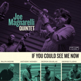 Joe Magnarelli Quintet - If You Could See Me Now '2018