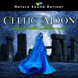 Nature Sound Retreat - Celtic Moon: Enchanted Celtic Meditation Music '2023