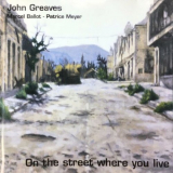 John Greaves - On the street where you live '2023 (2001)