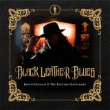 Dustin Douglas & the Electric Gentlemen - Black Leather Blues '2023
