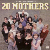Julian Cope - 20 Mothers '1995