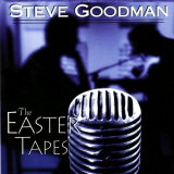 Steve Goodman - The Easter Tapes '1996