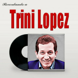 Trini Lopez - Recordando A Trini Lopez '2023