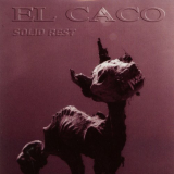 El Caco - Solid Rest '2003