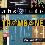 Michael Davis - Absolute Trombone '1997