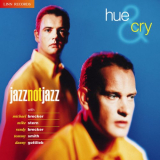 Hue & Cry - Jazz Not Jazz '1996
