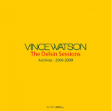 Vince Watson - Archives â€“ The Delsin Sessions '2023