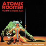 Atomic Rooster - The First 10 Explosive Years '1999 / 2023