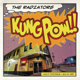 Radiators, The - Kung Pow!! (Live at Tipitina's 05/01/97) '2023