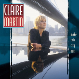 Claire Martin - Make This City Ours '1997