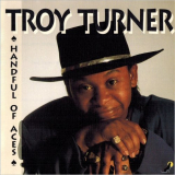 Troy Turner - Handful Of Aces '1992