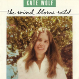 Kate Wolf - The Wind Blows Wild '1988