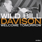 Wild Bill Davison - Welcome Tomorrow - Goodbye Yesterday '2023
