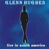 Glenn Hughes - Live In South America (Live) '2000 / 2023