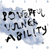 Julia Kadel Trio - Powerful Vulnerability '2023