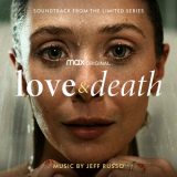 Jeff Russo - Love & Death (Soundtrack from the HBOÂ® Max Original Limited Series) '2023
