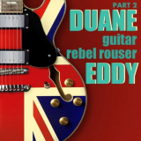 Duane Eddy - Guitar Rebel Rouser, Part 2 '2019