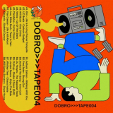 Various Artists - DOBRO Tape 004 '2023