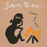 Sam Riney - Playing With Fires '1990/2021