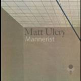Matt Ulery - Mannerist '2023