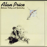 Alan Price - Between Today And Yesterday [2003 Remastered] '1974/2003