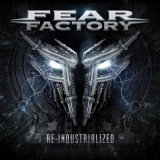 Fear Factory - Re-Industrialized '2023