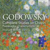 Emanuele Delucchi - Godowsky: Complete Studies on Chopin, Passacaglia, Transcriptions '2022