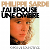 Philippe Sarde - J'ai Ã©pousÃ© une ombre '1983/2023