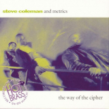 Steve Coleman - The Way Of The Cipher Live In Paris '1995