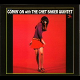 Chet Baker Quintet - Comin' On With The Chet Baker Quintet '1999