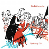 Bix Beiderbecke - My Pretty Girl '2023