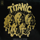 Titanic - Ballad Of A Rock 'N Roll Loser '1975