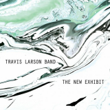 Travis Larson Band - The New Exhibit '2023