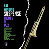 Kai Winding - Suspense Themes In Jazz '1962/2020