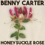 Benny Carter - Honeysuckle Rose '2023